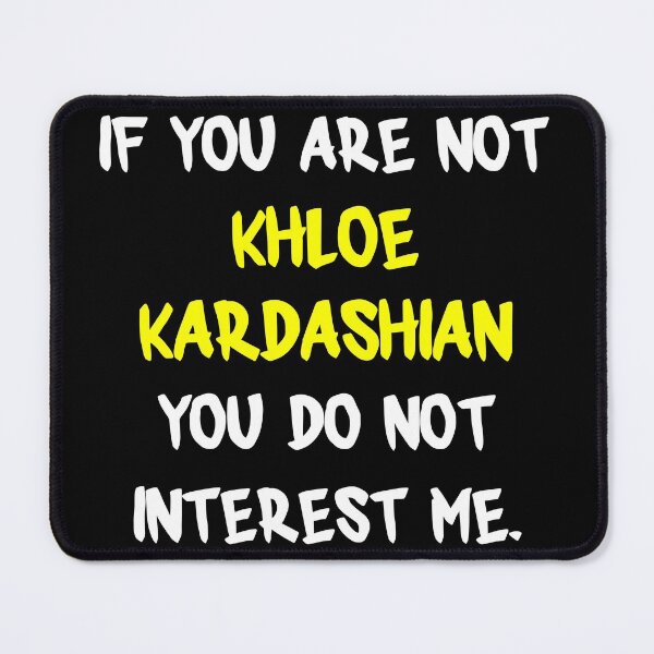 Item preview, If you are not - Khloé Kardashian designed and sold by 2Girls1Shirt.