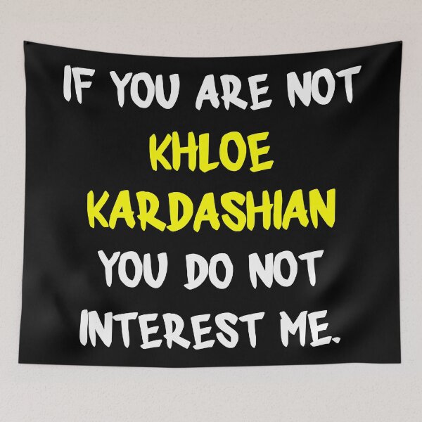 Item preview, If you are not - Khloé Kardashian designed and sold by 2Girls1Shirt.