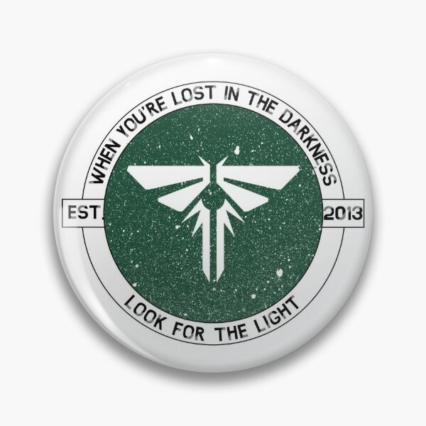 Action-adventure game - The Last Of Us Pin Fireflies logo Button Badge When  you're lost in the darkness, look for the light. - AliExpress