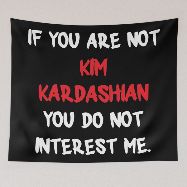 Item preview, If you are not - Kim Kardashian designed and sold by 2Girls1Shirt.