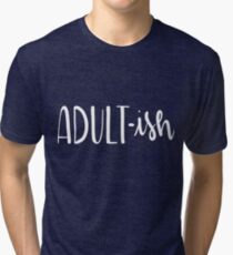 Adult-Ish Funny Hand Lettered Tri-blend T-Shirt