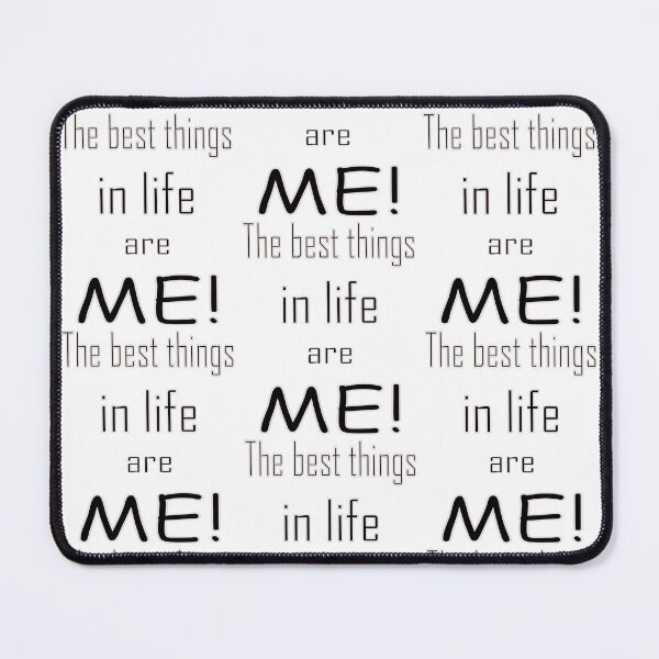 Item preview, The best things in life are me designed and sold by CottagePop.