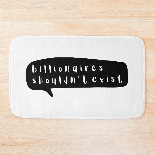 Item preview, Billionaires Shouldn't Exist Black Speech Bubble Graphic designed and sold by rl2020.