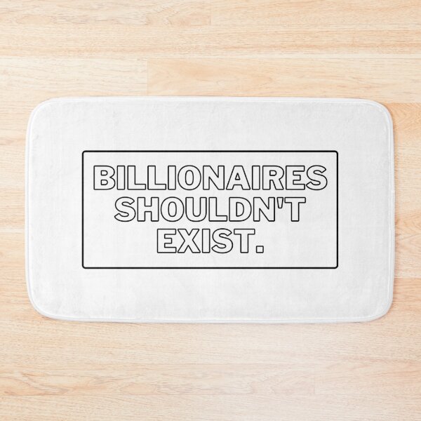 Item preview, Billionaires Shouldn't Exist Black Text Box Graphic designed and sold by rl2020.