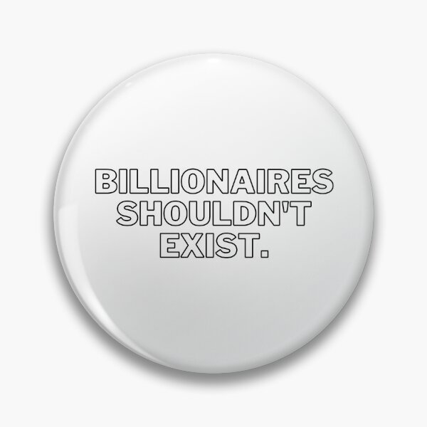 Item preview, Billionaires Shouldn't Exist Black Text Graphic designed and sold by rl2020.
