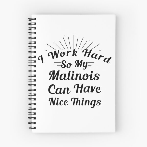 Item preview,  I Work Hard So My Malinois Can Have Nice Things. Dog Lovers designed and sold by Aymanerachif.