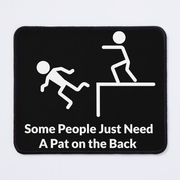 Item preview, Some People Just Need A Pat on the Back / funny words designed and sold by kpluslk.