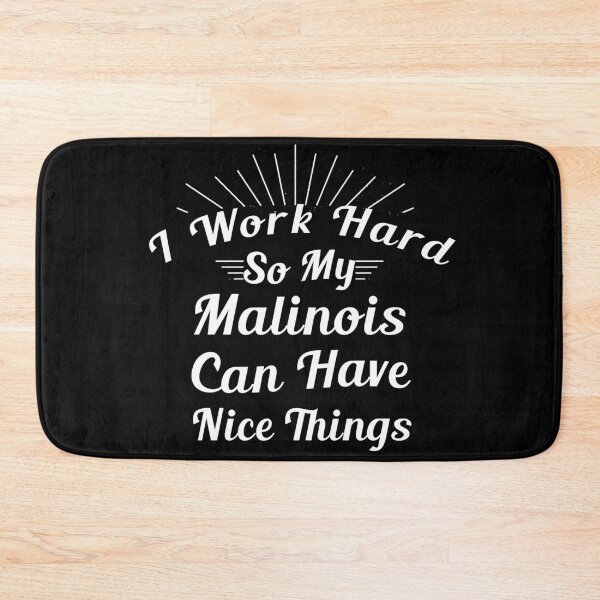 Item preview, Copy of  I Work Hard So My Malinois Can Have Nice Things. Dog Lovers designed and sold by Aymanerachif.