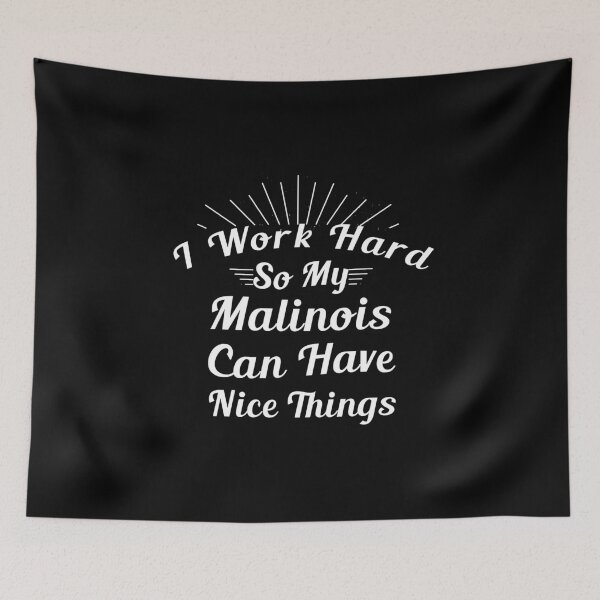 Item preview, Copy of  I Work Hard So My Malinois Can Have Nice Things. Dog Lovers designed and sold by Aymanerachif.