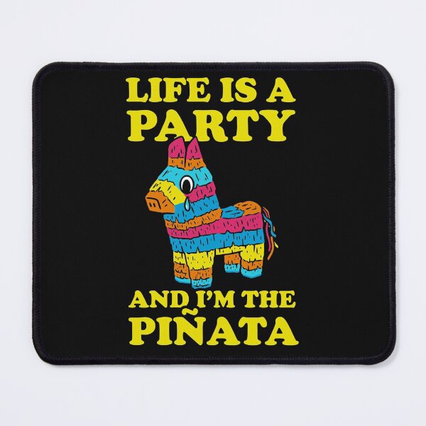 Item preview, Life Is A Party And I'm The Pinata designed and sold by Yipptee Shirts.