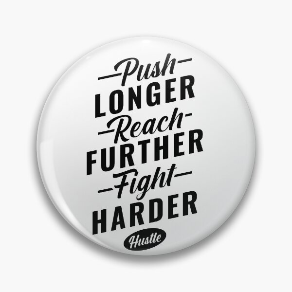 Item preview, Push Longer. Reach Further. Fight Harder. designed and sold by wkyip79.