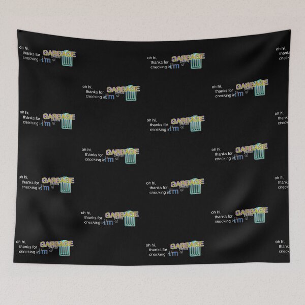 Item preview, I'm still a piece of GARBAGE | meme designed and sold by aflanders30.