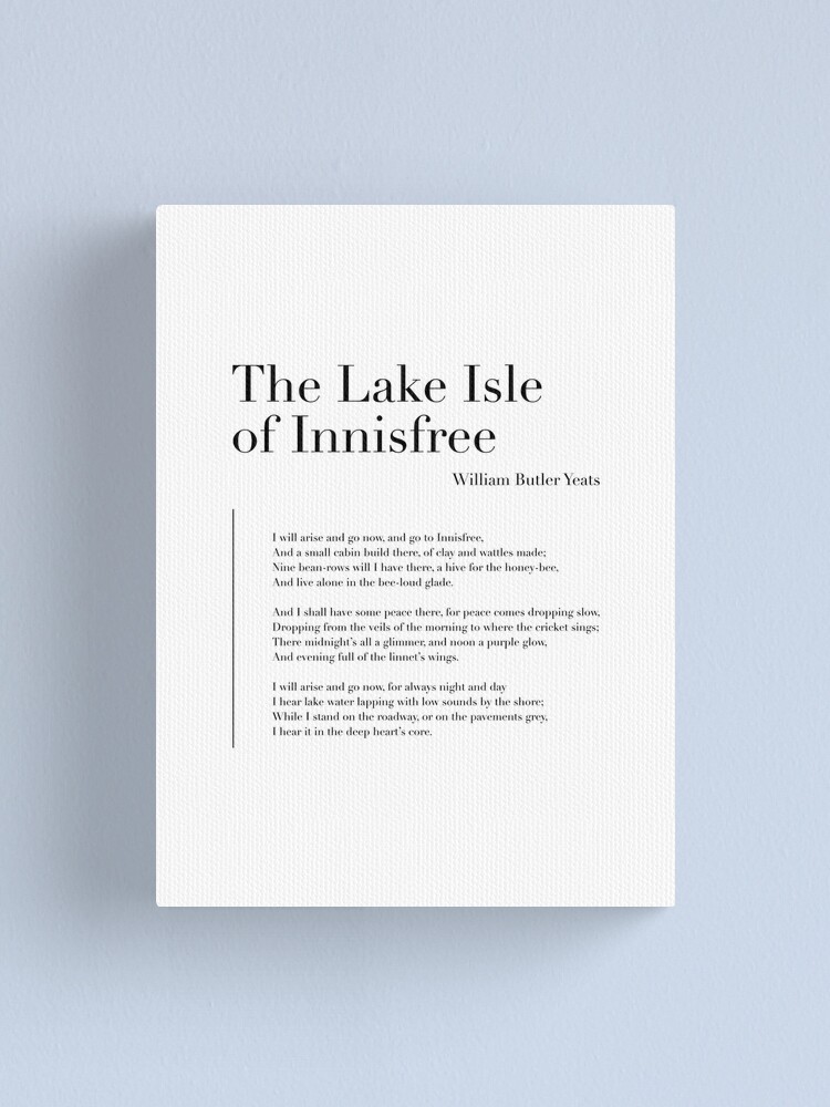 The Lake Isle Of Innisfree By William Butler Yeats Canvas Print For Sale By Wisemagpie Redbubble