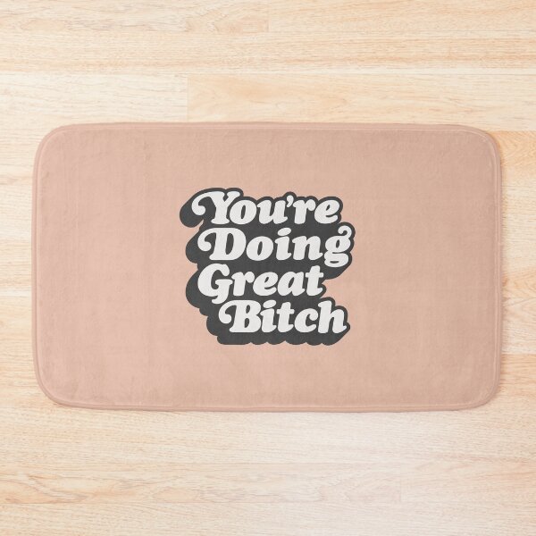Item preview, You're Doing Great Bitch designed and sold by MotivatedType.