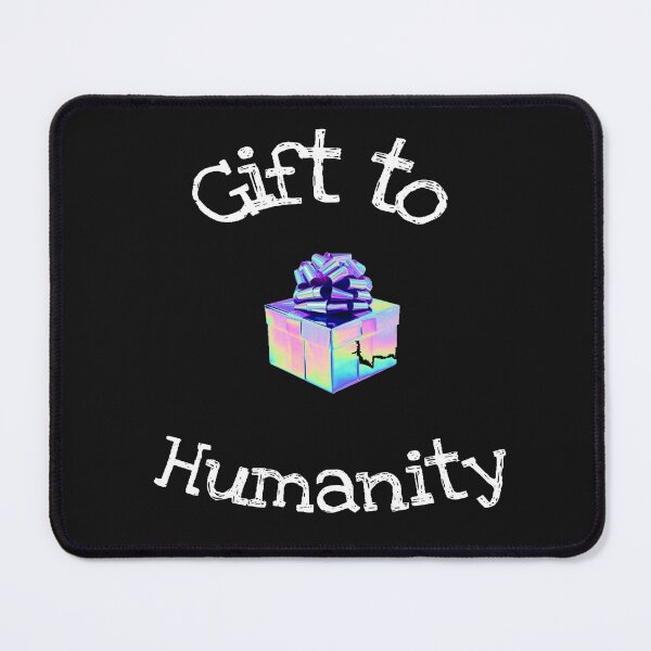 Item preview, Gift to Humanity is here designed and sold by Dead-Moroz.
