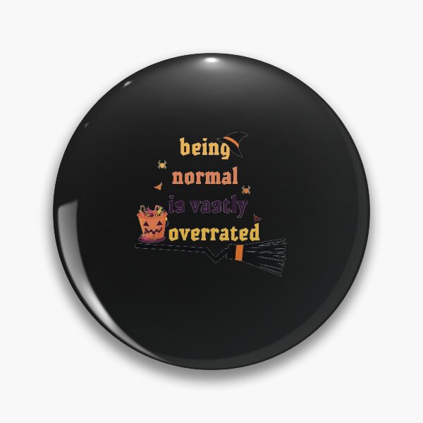 Item preview, Being normal is vastly overrated - Funny Quote Halloween lover Men Women Boys Girls Kids  Birthday Gift designed and sold by ChanUus.