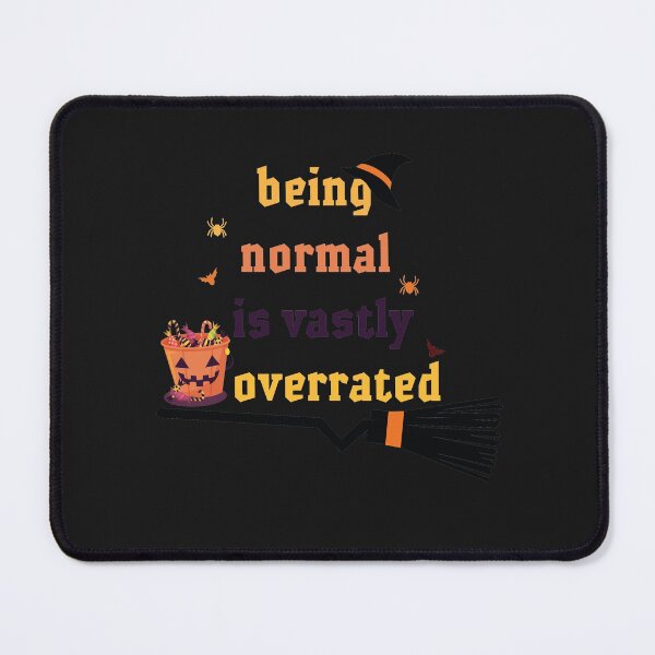 Item preview, Being normal is vastly overrated - Funny Quote Halloween lover Men Women Boys Girls Kids  Birthday Gift designed and sold by ChanUus.