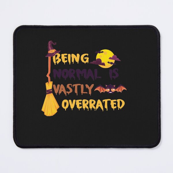 Item preview, Being normal is vastly overrated - Funny Quote Halloween lover Men Women Boys Girls Kids Birthday Gift designed and sold by ChanUus.