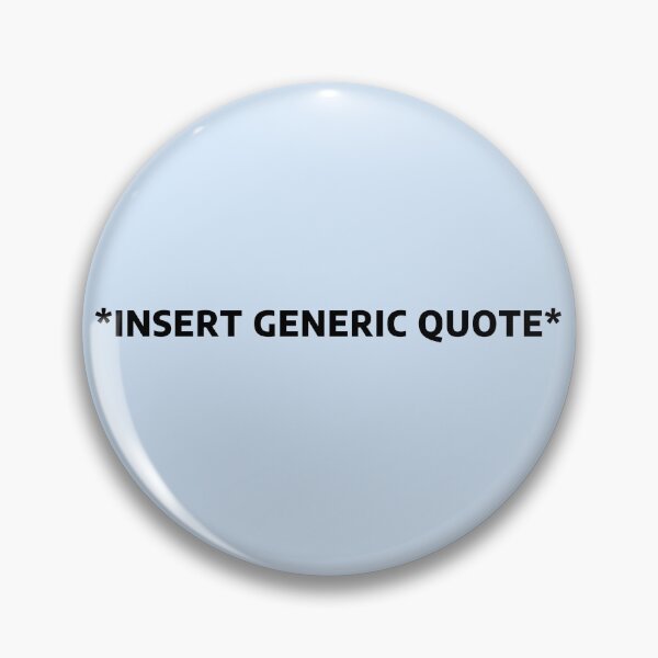 Item preview, Insert Generic Quote designed and sold by Madwerkz.