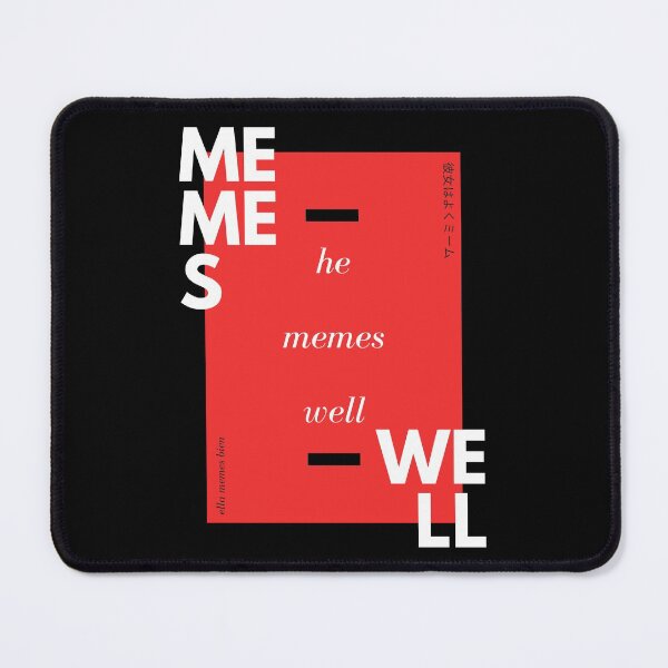 Item preview, He Memes Well | Graphic | Meme designed and sold by itsokaybyme.