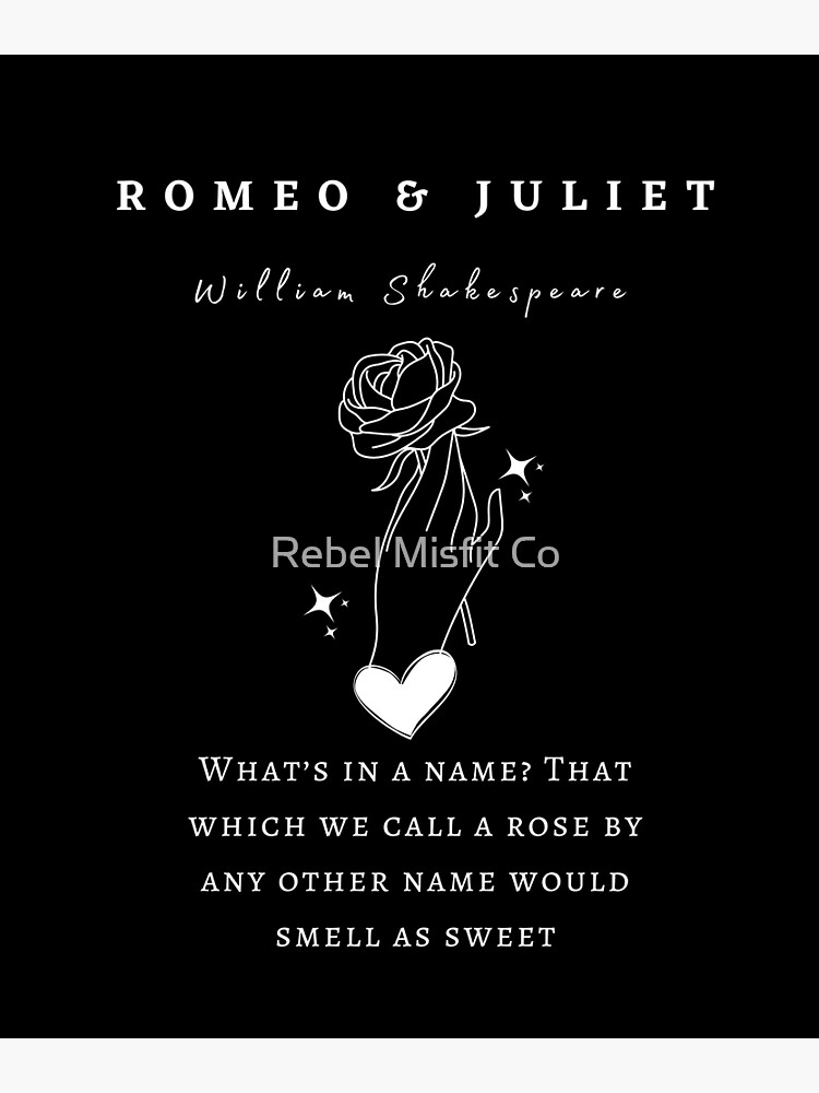 "William Shakespeares Romeo and Juliet Rose Quote Design" Poster by