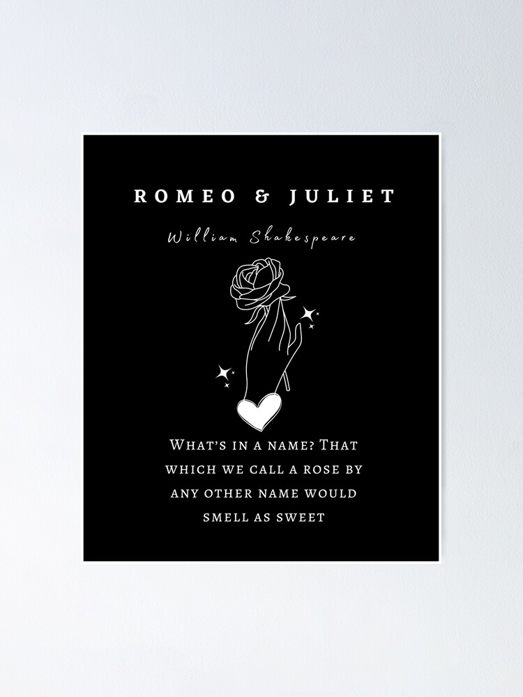 "William Shakespeares Romeo and Juliet Rose Quote Design" Poster by