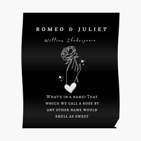"William Shakespeares Romeo and Juliet Rose Quote Design" Poster by