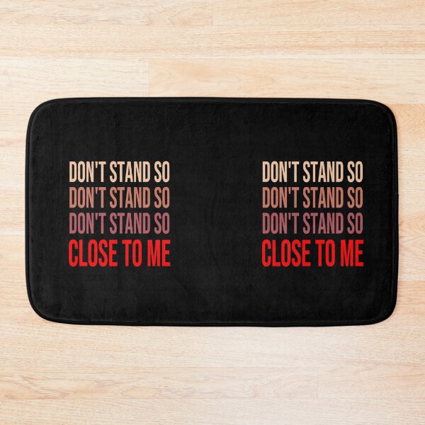 Item preview, DON'T STAND SO CLOSE TO ME designed and sold by davinci101.