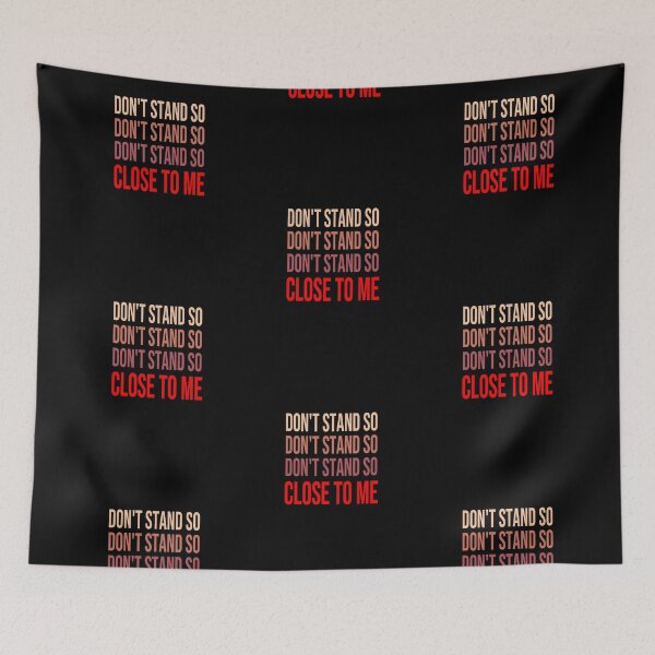 Item preview, DON'T STAND SO CLOSE TO ME designed and sold by davinci101.