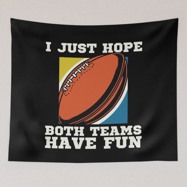 Item preview, I Just Hope Both Teams Have Fun designed and sold by Therock19.