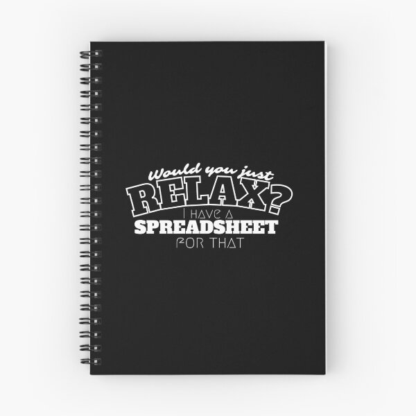 Item preview, Would you just relax? I have a spreadsheet for that - Funny designed and sold by Programmer's  Life and Humor.