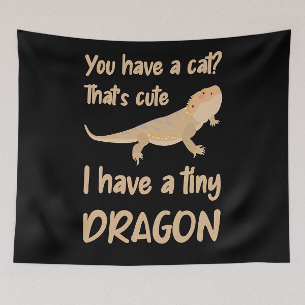 Item preview, You have a cat, I have a bearded dragon designed and sold by Caregiverology.