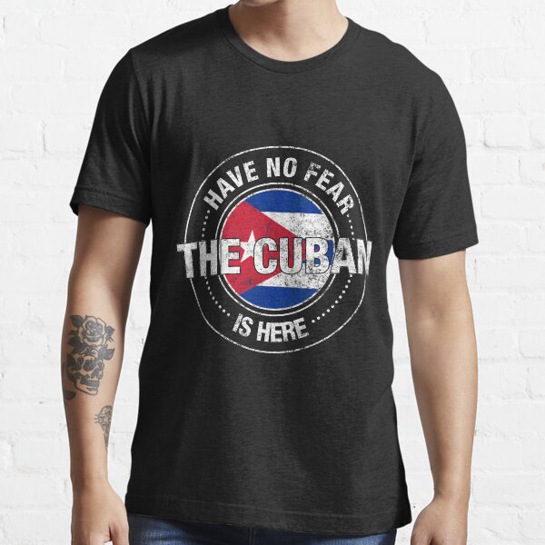 Have No Fear The Cuban Is Here Essential T-Shirt