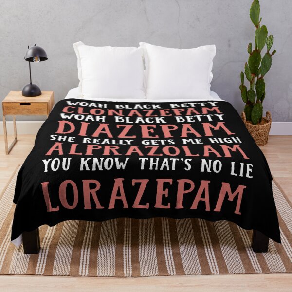 Item preview, woah black betty clonazepam woah black betty Diazepam she really gets me high Alprazolam you know that is no lie Lorazepam mom designed and sold by RalphTrottier.