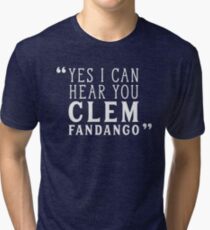 yes i can hear you, clem fandango Tri-blend T-Shirt