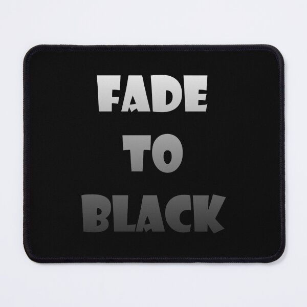 Item preview, Fade to Black designed and sold by Rusty-Gate98.