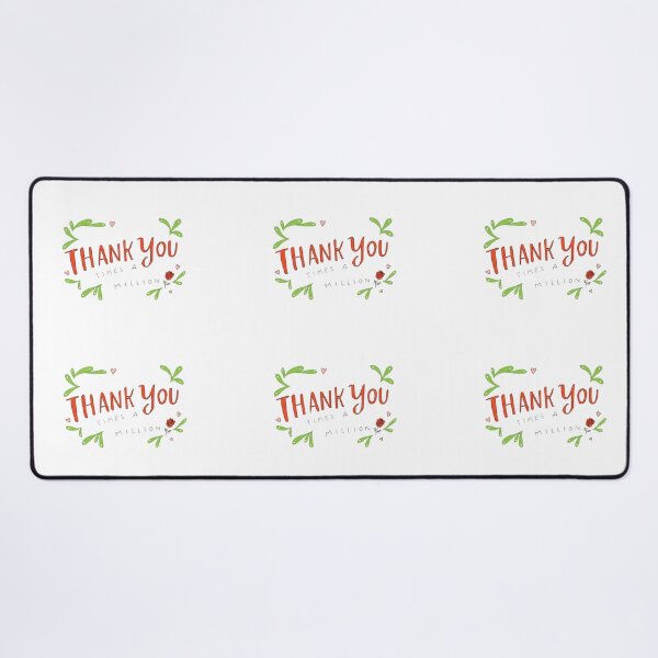Thank you Times A Million Desk Mat