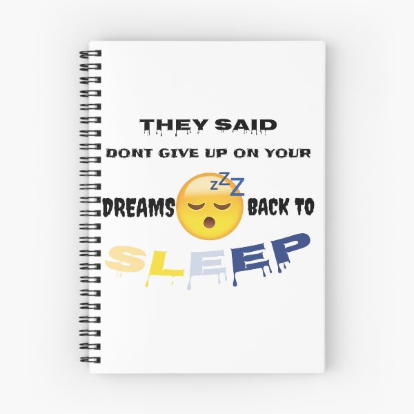 Item preview, they said dont give up on your dreams back to sleep designed and sold by Faust-design.