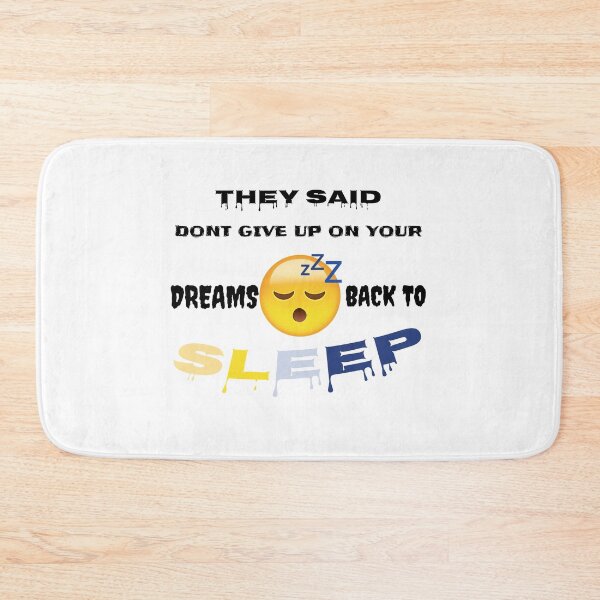 Item preview, they said dont give up on your dreams back to sleep designed and sold by Faust-design.