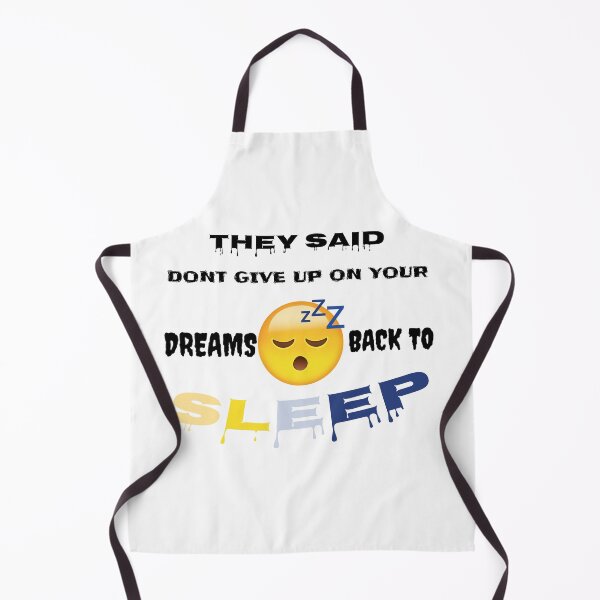Item preview, they said dont give up on your dreams back to sleep designed and sold by Faust-design.