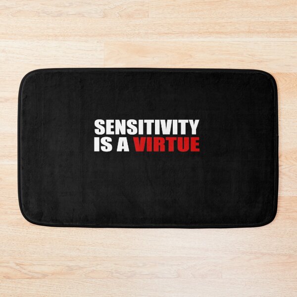 Item preview, Sensitivity is a virtue designed and sold by DopeDesign111.