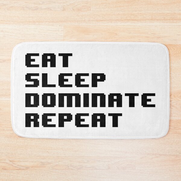Item preview, Eat Sleep Dominate repeat designed and sold by Jabaroni.