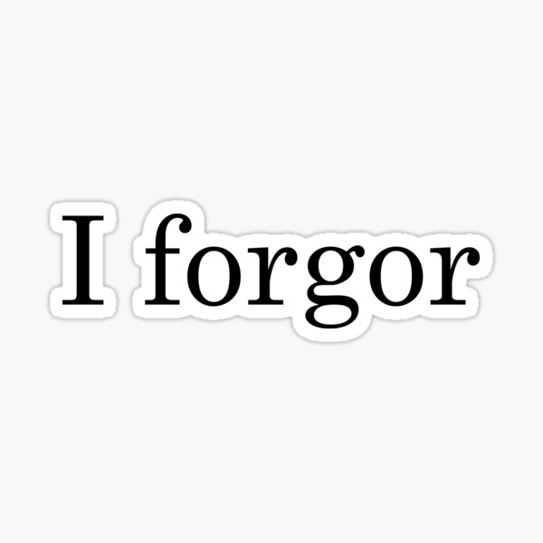 I forgor skull Meme - Black Text 3 Pack | Sticker