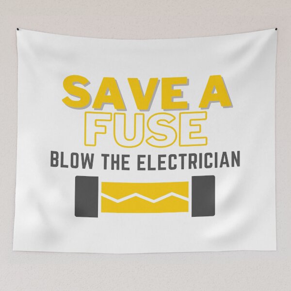 Item preview, Save a fuse blow the electrician designed and sold by EngineersArt.