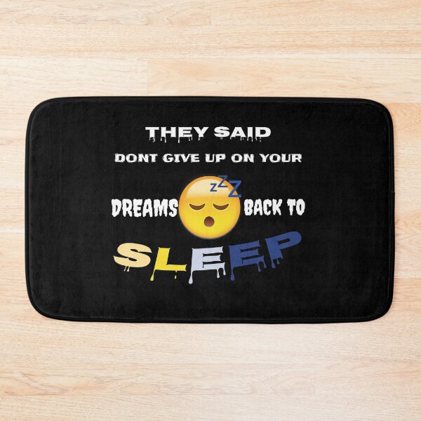 Item preview, they said dont give up on your dreams back to sleep designed and sold by Faust-design.