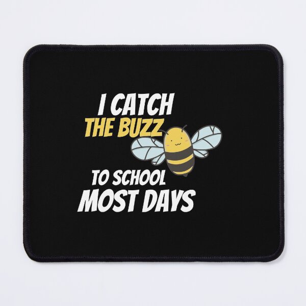 Item preview, I Catch The Buzz To School Most Days Funny Saying Pun of I Catch The Bus To School Most Days designed and sold by Housestore.
