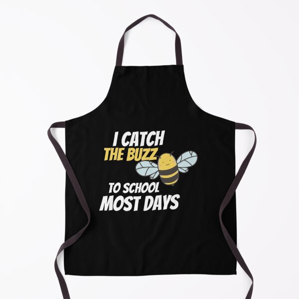 Item preview, I Catch The Buzz To School Most Days Funny Saying Pun of I Catch The Bus To School Most Days designed and sold by Housestore.