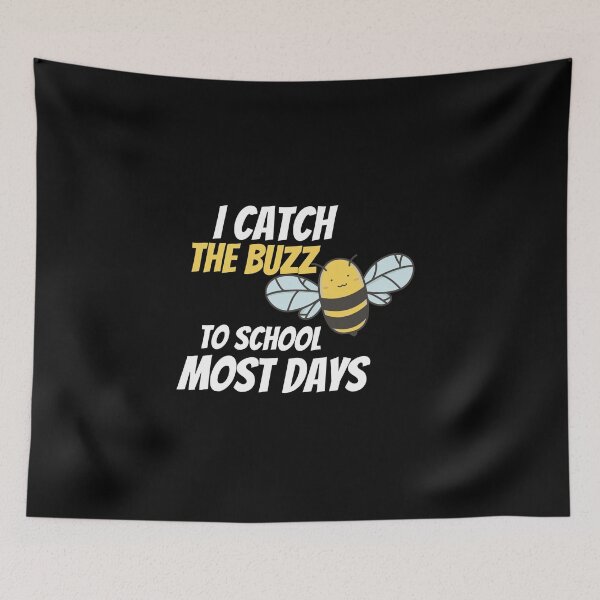 Item preview, I Catch The Buzz To School Most Days Funny Saying Pun of I Catch The Bus To School Most Days designed and sold by Housestore.