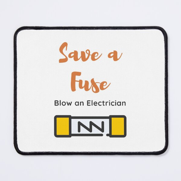 Item preview, Save a fuse blow the electrician designed and sold by EngineersArt.