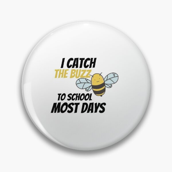 Item preview, I Catch The Buzz To School Most Days Funny Saying Pun of I Catch The Bus To School Most Days designed and sold by Housestore.